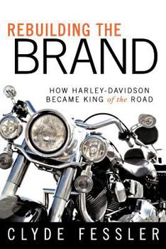 Rebuilding the Brand: How Harley-Davidson Became King of the Road
