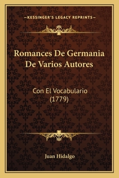 Paperback Romances De Germania De Varios Autores: Con El Vocabulario (1779) [Spanish] Book