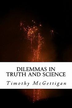 Paperback Dilemmas in Truth and Science: Inquiries in the Midst of the Science Wars Book