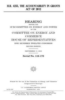 Paperback H.R. 4255, the Accountability in Grants Act of 2012 Book