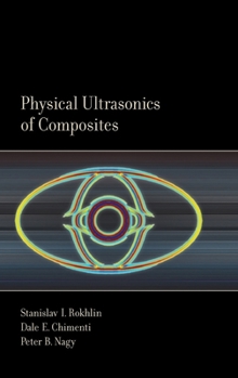 Hardcover Physical Ultrasonics of Composites Book