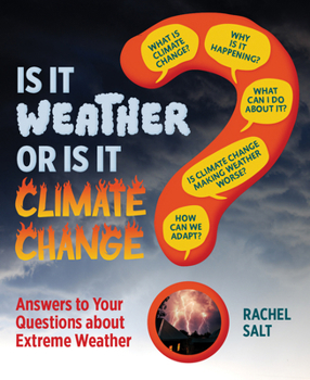 Hardcover Is It Weather or Is It Climate Change?: Answers to Your Questions about Extreme Weather Book