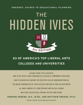 Paperback The Hidden Ivies, 3rd Edition: 63 of America's Top Liberal Arts Colleges and Universities Book