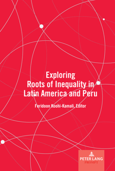 Hardcover Exploring Roots of Inequality in Latin America and Peru Book