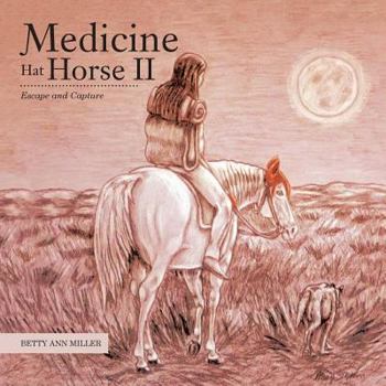 Paperback Medicine Hat Horse Ii: Escape and Capture Book