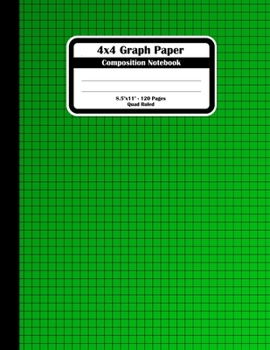 4x4 Graph Paper Composition Notebook: Square Grid or Quad Ruled Paper. Large Size Notebook With 120 Sheets, Green Squares Book Cover.