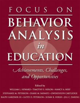 Paperback Focus on Behavior Analysis in Education: Achievements, Challenges, & Opportunities Book