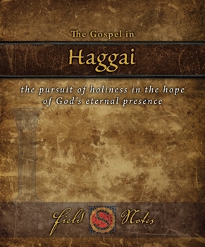 Spiral-bound The Gospel in Haggai: The Pursuit of Holiness in the Hope of God's Eternal Presence Book