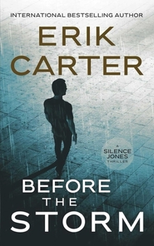 Before the Storm (Silence Jones Action Thrillers, 4) - Book #4 of the Silence Jones Thrillers