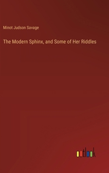 Hardcover The Modern Sphinx, and Some of Her Riddles Book