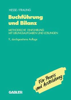 Buchfuhrung Und Bilanz: Methodische Einfuhrung Mit Ubungsaufgaben Und Losungen