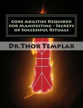 Paperback Core Abilities Required for Manifesting - Secrets of Successful Rituals: Foundation II Book