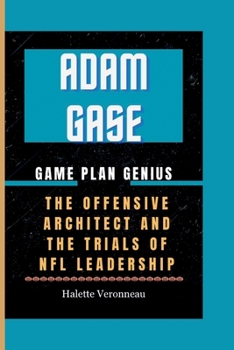 Paperback ADAM GASE Game Plan Genius: The Offensive Architect And The Trials Of NFL Leadership Book