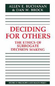 Printed Access Code Deciding for Others: The Ethics of Surrogate Decision Making Book