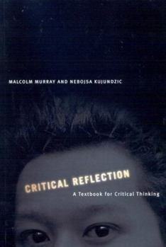 Paperback Critical Reflection: A Textbook for Critical Thinking Book
