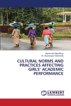 Paperback Cultural Norms and Practices Affecting Girls' Academic Performance Book