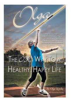 Olga: The O.K. Way to a Healthy, Happy Life