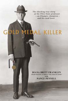 Perfect Paperback Gold Medal Killer: The Shocking True Story of the Ohio State Professor -- an Olympic Champion -- and His Coed Lover Book