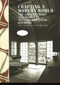 Crafting a Modern World: The Architecture and Design of Antonin and NoTmi Raymond