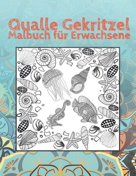 Qualle Gekritzel - Malbuch für Erwachsene ?? ?? (German Edition)