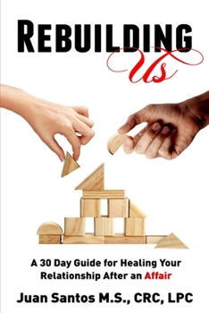 Paperback Rebuilding Us: A 30 Day Guide for Healing Your Relationship After an Affair Book