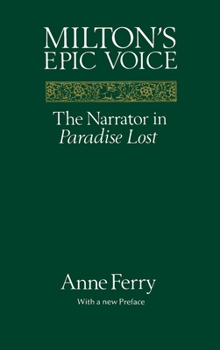 Paperback Milton's Epic Voice: The Narrator in Paradise Lost Book