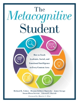 Paperback Metacognitive Student: How to Teach Academic, Social, and Emotional Intelligence in Every Content Area (Your Guide to Metacognitive Instructi Book