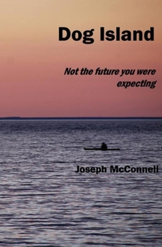 Paperback Dog Island: Not the Future You Were Expecting Book
