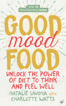 Paperback Good Mood Food: Unlock the Power of Diet to Think and Feel Well Book