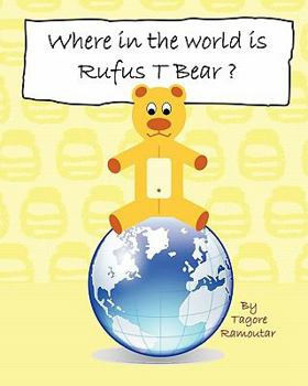 Paperback Where in the world is Rufus T Bear? Book