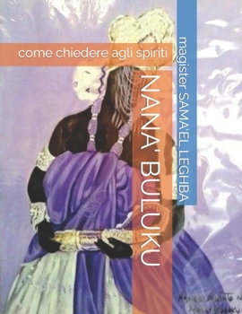 Paperback Nana' Buluku: come chiedere agli spiriti [Italian] Book