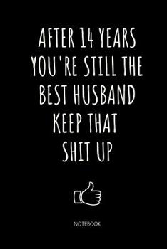 Paperback Notebook For Husband: 14 Year Anniversary Gifts For Him Funny Notebook Book