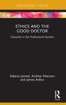 Paperback Ethics and the Good Doctor: Character in the Professional Domain Book