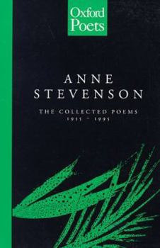 Paperback The Collected Poems of Anne Stevenson, 1955-1995 Book
