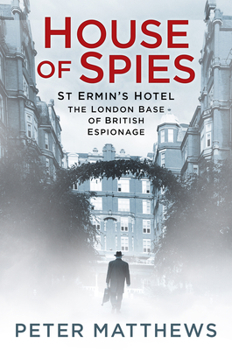 Paperback House of Spies: St Ermin's Hotel, the London Base of British Espionage Book