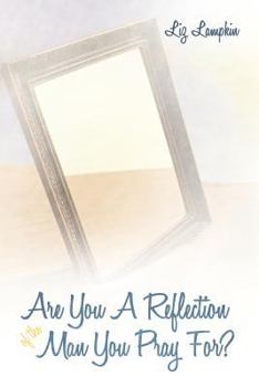 Paperback Are You a Reflection of the Man You Pray For? Book