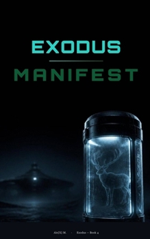 Paperback Exodus Manifest: A Post-Apocalyptic Science Fiction Novel (book 4) Book