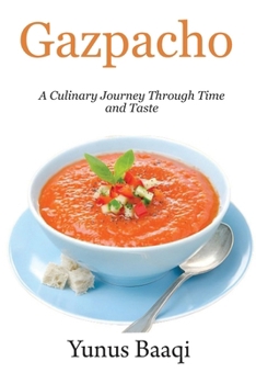 Paperback Gazpacho: A Culinary Journey Through Time and Taste Book