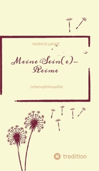 Meine SEIN(e)-Reime: Lebensphilosophie