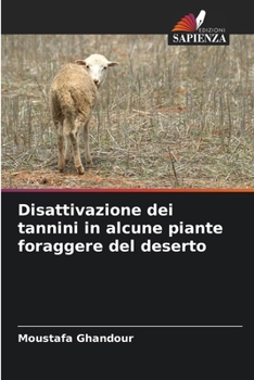Disattivazione dei tannini in alcune piante foraggere del deserto (Italian Edition)