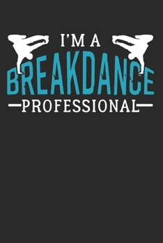 Paperback Breakdance: Breakdance Notebook the perfect gift idea for breakers or hip hop fans. The paperback has 120 white pages with dot mat Book
