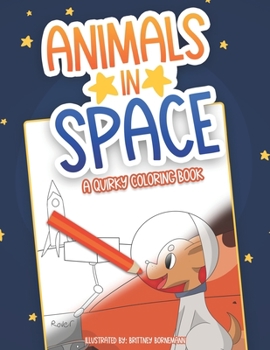 Paperback Animals in Space: A Quirky Coloring Book