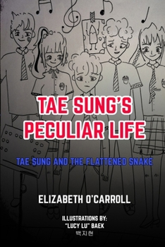 Paperback Tae Sung's Peculiar Life: Tae Sung and the Flattened Snake Book