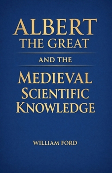 Paperback Albert the Great and the Medieval Scientific Knowledge Book