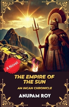 Paperback The Empire of the Sun: An Incan Chronicle Book