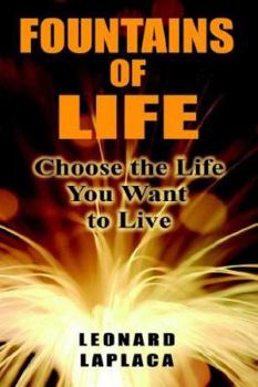 Fountains of Life: Choose the Life You Want to Live