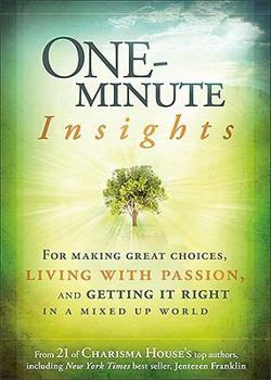 Paperback One-Minute Insights: How to Make Great Choices, Live with Passion, & Get It Right Book