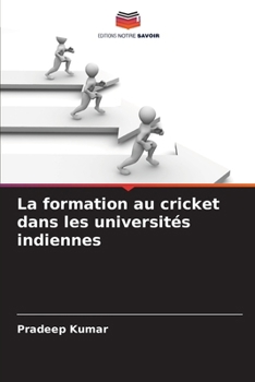 La formation au cricket dans les universités indiennes (French Edition)