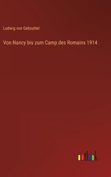 Hardcover Von Nancy bis zum Camp des Romains 1914 [German] Book