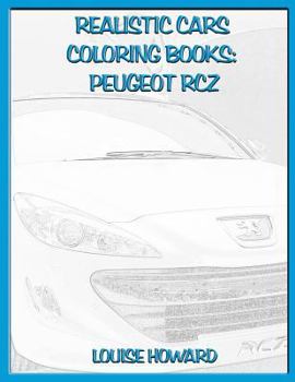 Paperback Realistic Cars Coloring Books: Peugeot Rcz Book